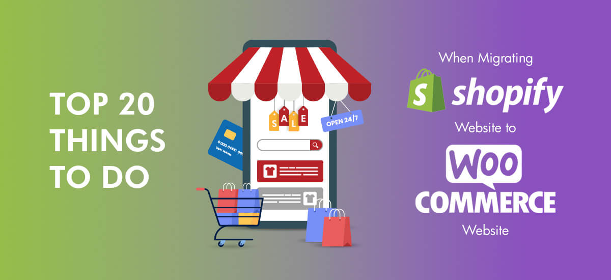 Top 20 Things to Do When Migrating a Shopify Website to a WooCommerce Website